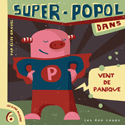 Super-Popol dans Vent de panique